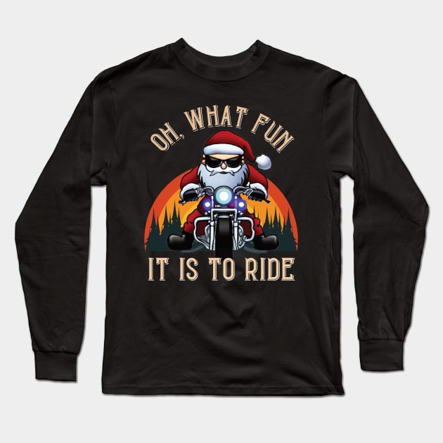 Vintage Santa Motorcycle Ride T-Shirt: 'Oh What Fun it is to Ride' - Festive Biker Christmas Design Long Sleeve T-Shirt by NerdyWerks